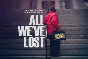 The promotional poster for "All We've Lost": an elderly woman in a red rainjacket and black trousers stands at the steps of a government building, with the film's title in large letters next to her.